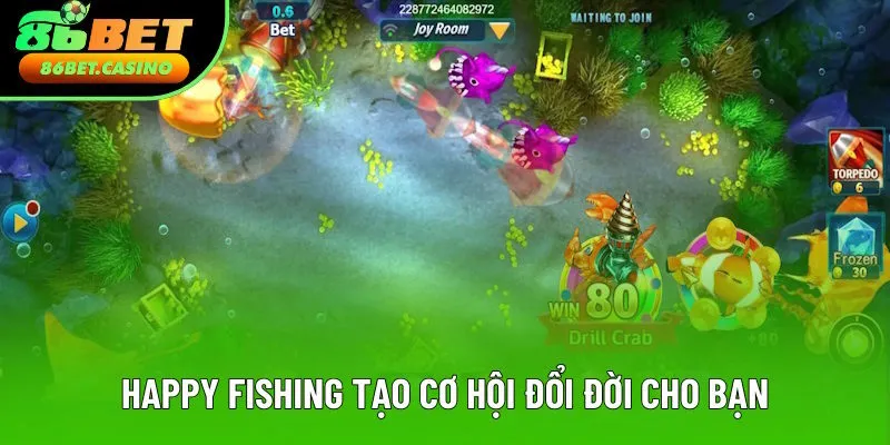 Happy Fishing tạo nên cơ hội đổi đời Happy Fishing tạo nên cơ hội đổi đời