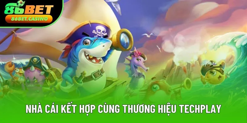 Thương hiệu bắn cá 86bet kết hợp cùng TP Thương hiệu bắn cá 86bet kết hợp cùng TP