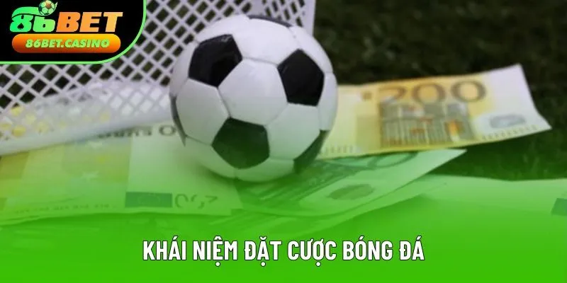 Khái niệm đặt cược bóng đá