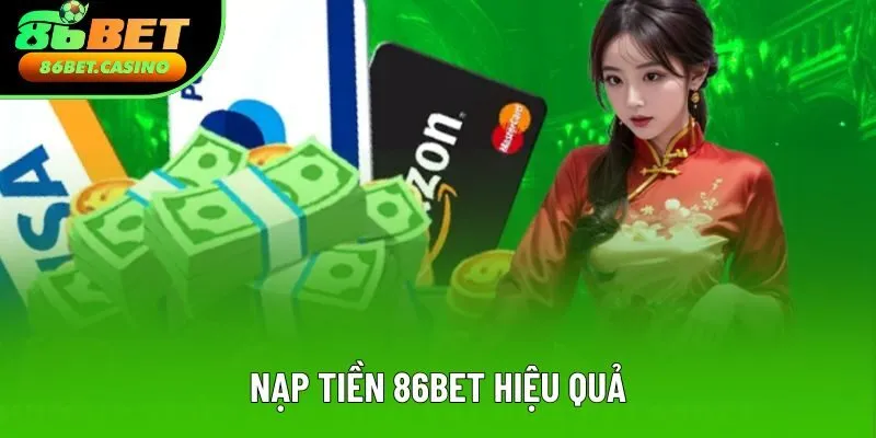 Nạp tiền 86bet mới được tham gia cá cược