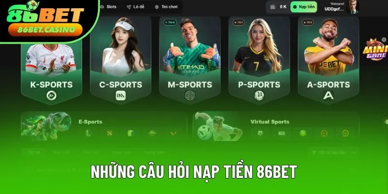 Giải đáp những câu hỏi về nạp tiền 86bet