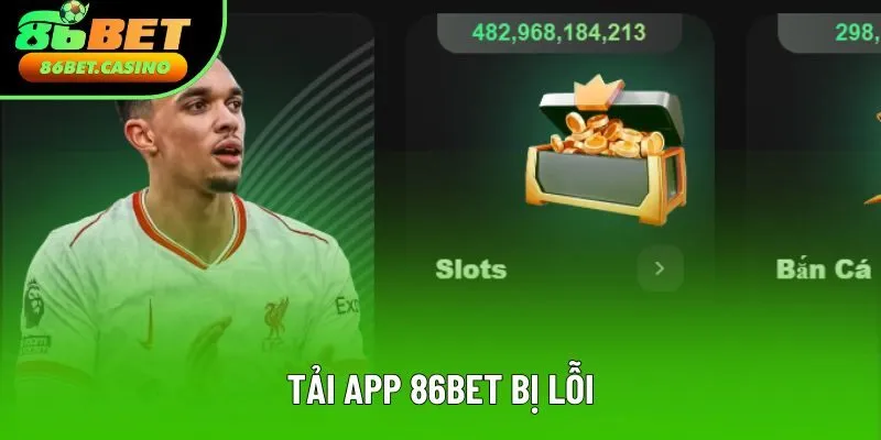 Cách khắc phục khi cài đặt app 86bet bị lỗi