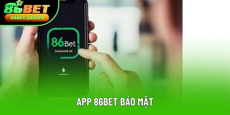 Tải app 86bet mang đến nhiều ưu điểm